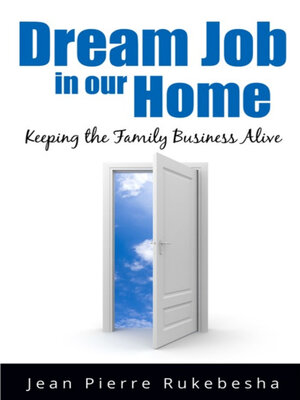cover image of Dream Job in Our Home: Keeping the Family Business Alive